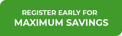 Register Early for Maximum Savings